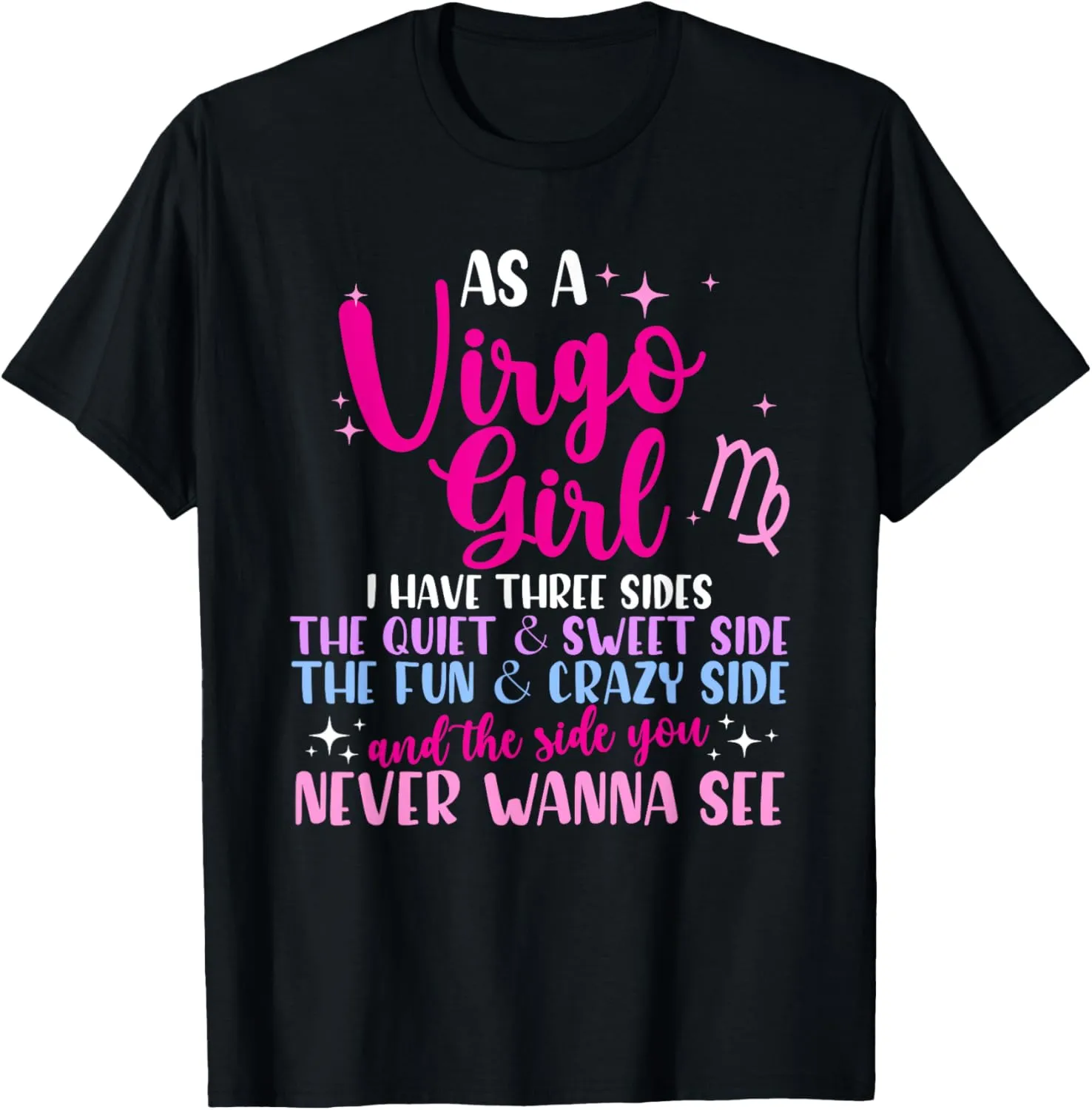 As A Virgo Girl I Have Three Sides - Astrology Zodiac Sign T-Shirt